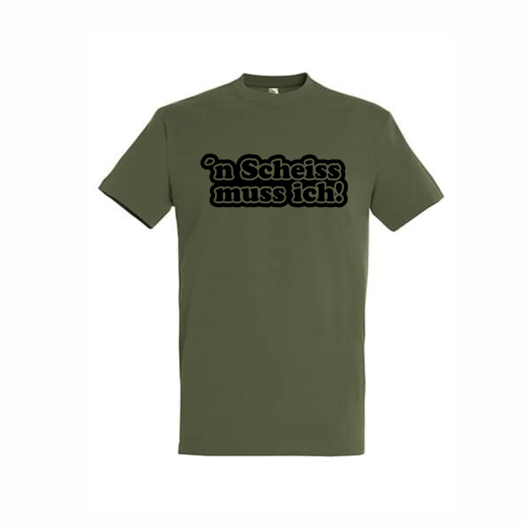 Shirt n`scheiss muss ich!