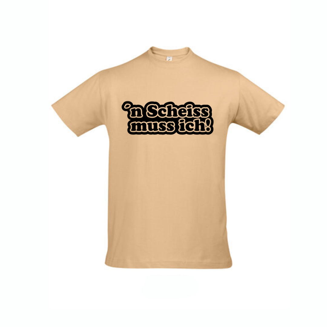 Shirt n`scheiss muss ich!